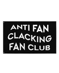 Anti Fan Clacking Fan Club Rave Flag