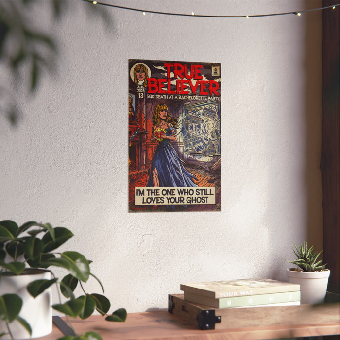 True Believer - Matte Vertical Posters