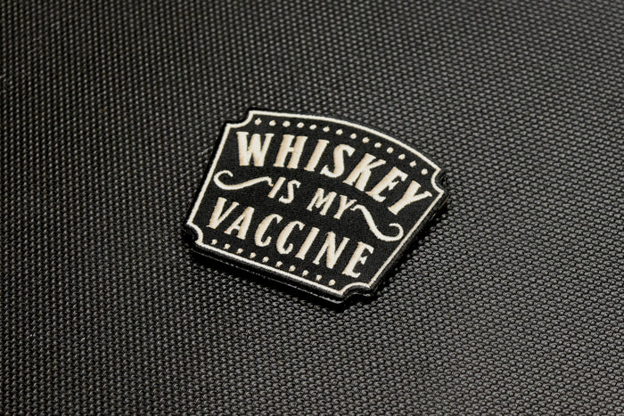 Whiskey Is My Vaccine Embroidered Morale Patch